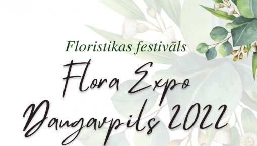 В Даугавпилсе состоится престижная выставка флористов FLORA EXPO 2022