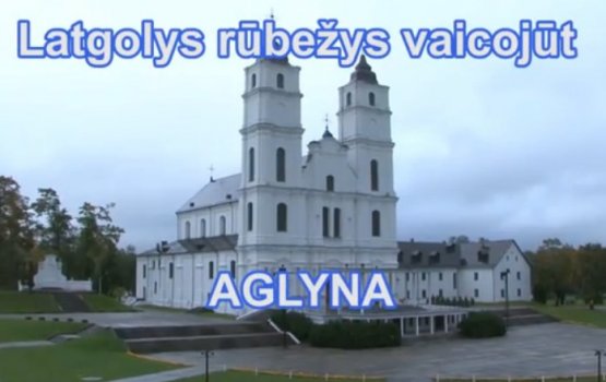 "Latgolys rubezys vaicojut" Aglyuna ()